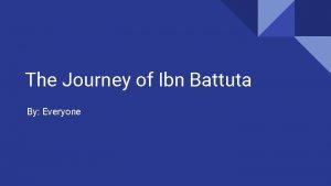 The Journey of Ibn Battuta By Everyone Early