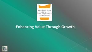 Enhancing Value Through Growth 1 Independent Beverage Group