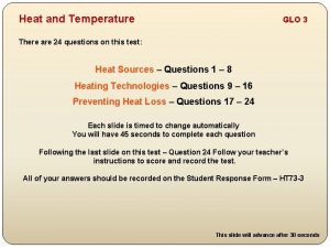 Heat and Temperature GLO 3 There are 24