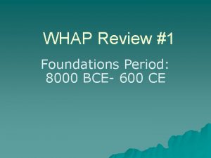 WHAP Review 1 Foundations Period 8000 BCE 600