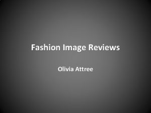 Fashion Image Reviews Olivia Attree Fashion Image 1