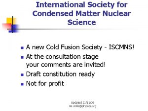 International Society for Condensed Matter Nuclear Science n