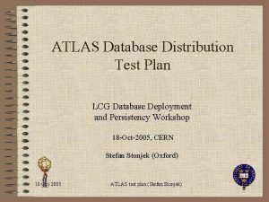 ATLAS Database Distribution Test Plan LCG Database Deployment