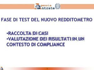 FASE DI TEST DEL NUOVO REDDITOMETRO RACCOLTA DI