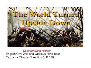 SpinradWorld History English Civil War and Glorious Revolution