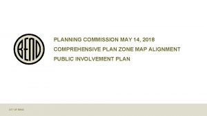 PLANNING COMMISSION MAY 14 2018 COMPREHENSIVE PLAN ZONE
