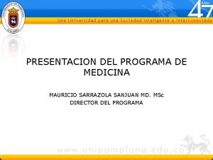 PRESENTACION DEL PROGRAMA DE MEDICINA MAURICIO SARRAZOLA SANJUAN