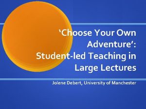 Choose Your Own Adventure Studentled Teaching in Large