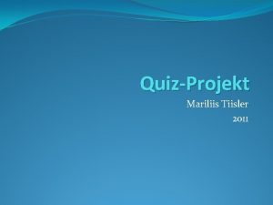 QuizProjekt Mariliis Tiisler 2011 Das Quiz aus Polen