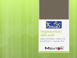 Neighbourhood skills audit Justien Jonckheere Mentor vzw SUCCES