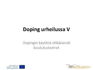 Doping urheilussa V Dopingin kytt ehkisevt koulutustoimet Koulutuksen