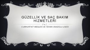 GZELLK VE SA BAKIM HZMETLER CUMHURYET MESLEKI VE