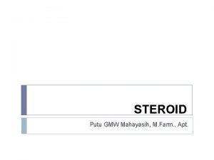 STEROID Putu GMW Mahayasih M Farm Apt Definisi