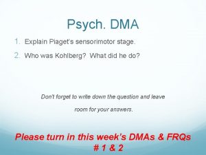 Psych DMA 1 Explain Piagets sensorimotor stage 2