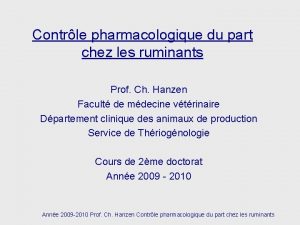 Contrle pharmacologique du part chez les ruminants Prof