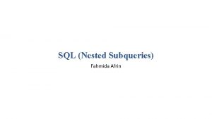 SQL Nested Subqueries Fahmida Afrin Bank Scheme Nested