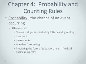 Chapter 4 Probability and Counting Rules Probability the