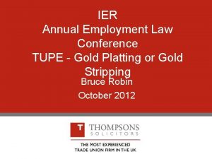 IER Annual Employment Law Conference TUPE Gold Platting