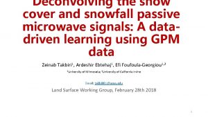 Deconvolving the snow cover and snowfall passive microwave