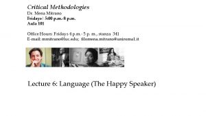 Critical Methodologies Dr Mena Mitrano Fridays 5 00