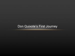 Don Quixotes First Journey New Kind of Hero