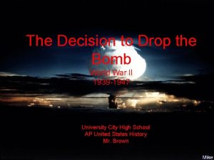 The Decision to Drop the Bomb World War