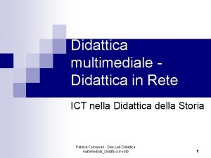 Didattica multimediale Didattica in Rete ICT nella Didattica