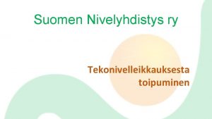 Suomen Nivelyhdistys ry Tekonivelleikkauksesta toipuminen Mit odottaa tekonivelleikkaukselta