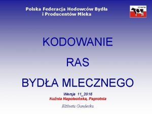 Polska Federacja Hodowcw Byda i Producentw Mleka KODOWANIE