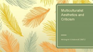 Multiculturalist Aesthetics and Criticism Writing Art Criticism AE
