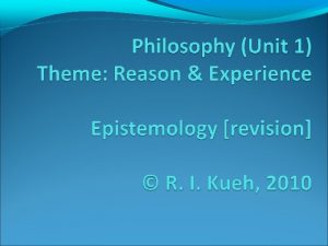 Epistemology revision Tips for revision examination technique Actually