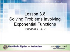 Lesson 3 8 Solving Problems Involving Exponential Functions