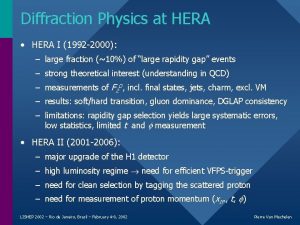 Diffraction Physics at HERA HERA I 1992 2000