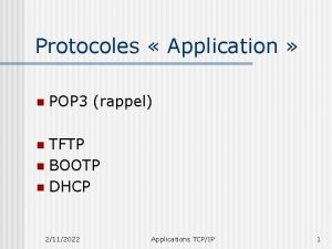 Protocoles Application n POP 3 rappel TFTP n