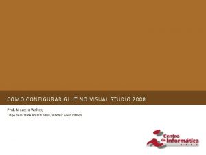 COMO CONFIGURAR GLUT NO VISUAL STUDIO 2008 Prof