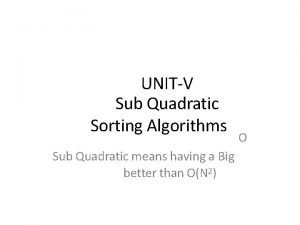 UNITV Sub Quadratic Sorting Algorithms Sub Quadratic means