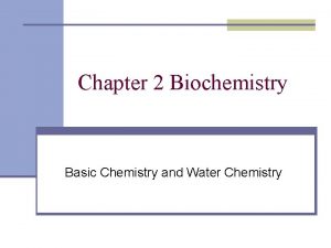Chapter 2 Biochemistry Basic Chemistry and Water Chemistry