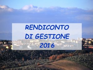 RENDICONTO DI GESTIONE 2016 COMUNE DI SAN CASCIANO