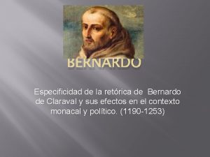 BERNARDO Especificidad de la retrica de Bernardo de