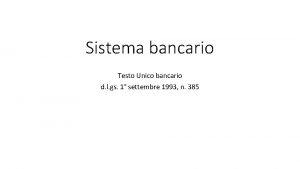 Sistema bancario Testo Unico bancario d l gs