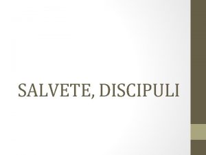 SALVETE DISCIPULI Salvete discipuli Mihi nomen est Magistra