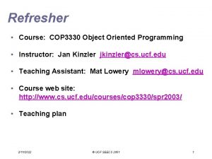 Refresher Course COP 3330 Object Oriented Programming Instructor