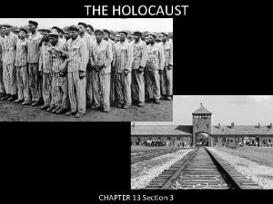 THE HOLOCAUST CHAPTER 13 Section 3 Nazi Persecution
