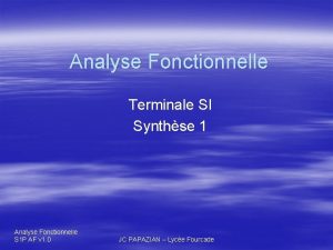 Analyse Fonctionnelle Terminale SI Synthse 1 Analyse Fonctionnelle