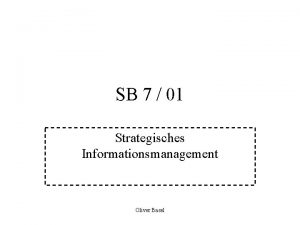 SB 7 01 Strategisches Informationsmanagement Oliver Basel Core