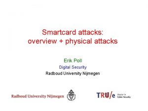 Smartcard attacks overview physical attacks Erik Poll Digital