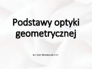 Podstawy optyki geometrycznej In Piotr Michaowski 2020 Podstawy