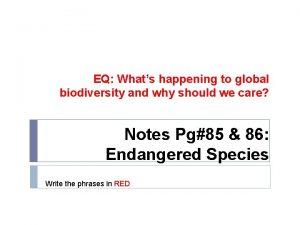 EQ Whats happening to global biodiversity and why