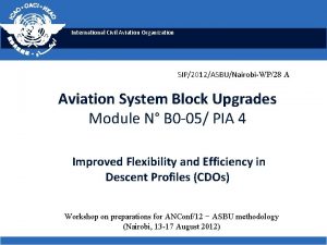 International Civil Aviation Organization SIP2012ASBUNairobiWP28 A Aviation System