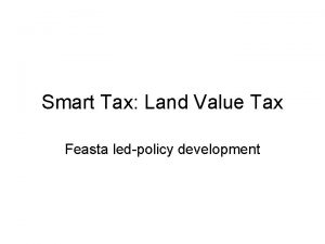 Smart Tax Land Value Tax Feasta ledpolicy development